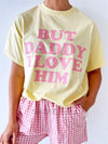 By Frankie / But Daddy I love Him Tee