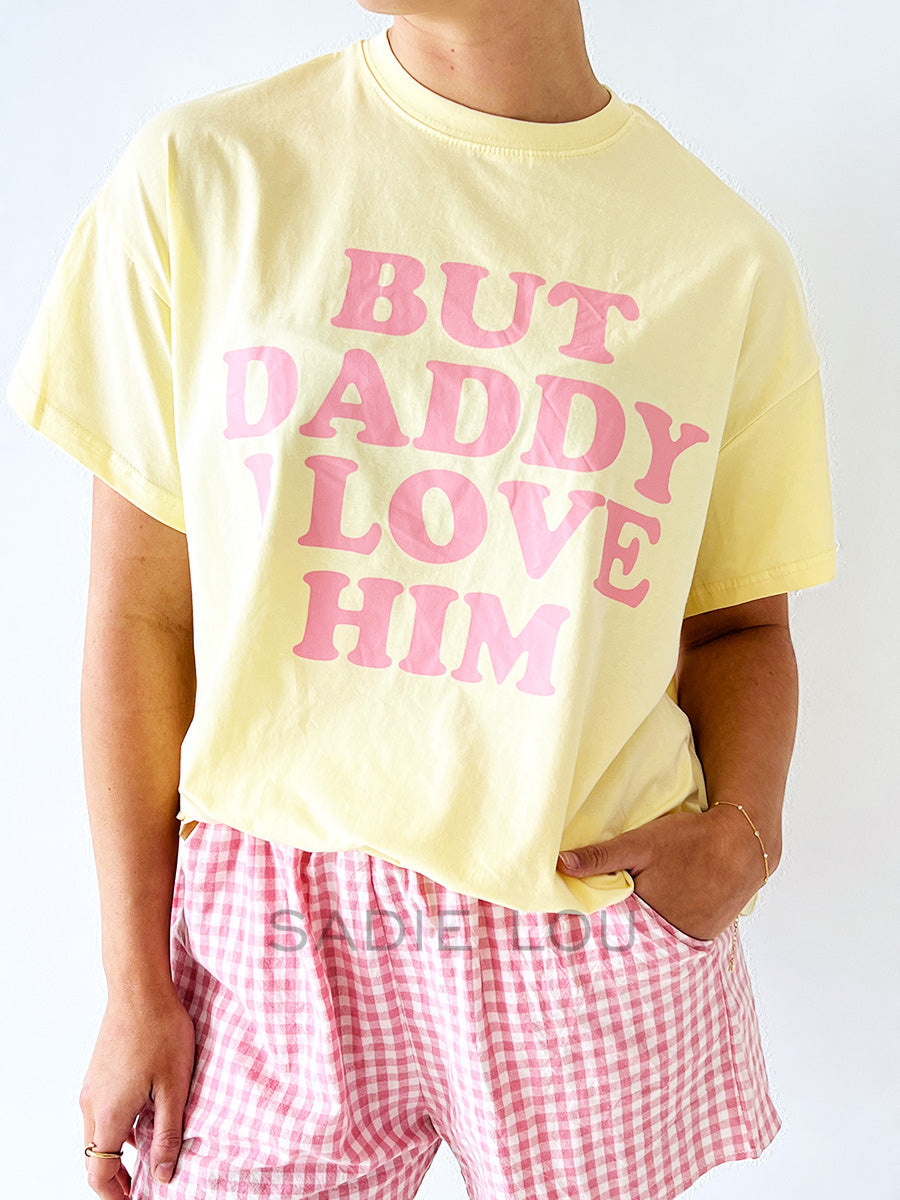 By Frankie / But Daddy I love Him Tee