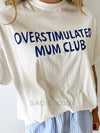 By Frankie / Overstimulated Mum Club Tee