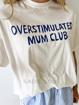 By Frankie / Overstimulated Mum Club Tee